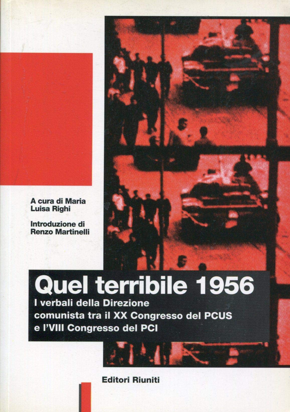Quel terribile 1956. I verbali della direzione comunista tra il 20º Congresso del PCUS e l'8º Congresso del PCI
