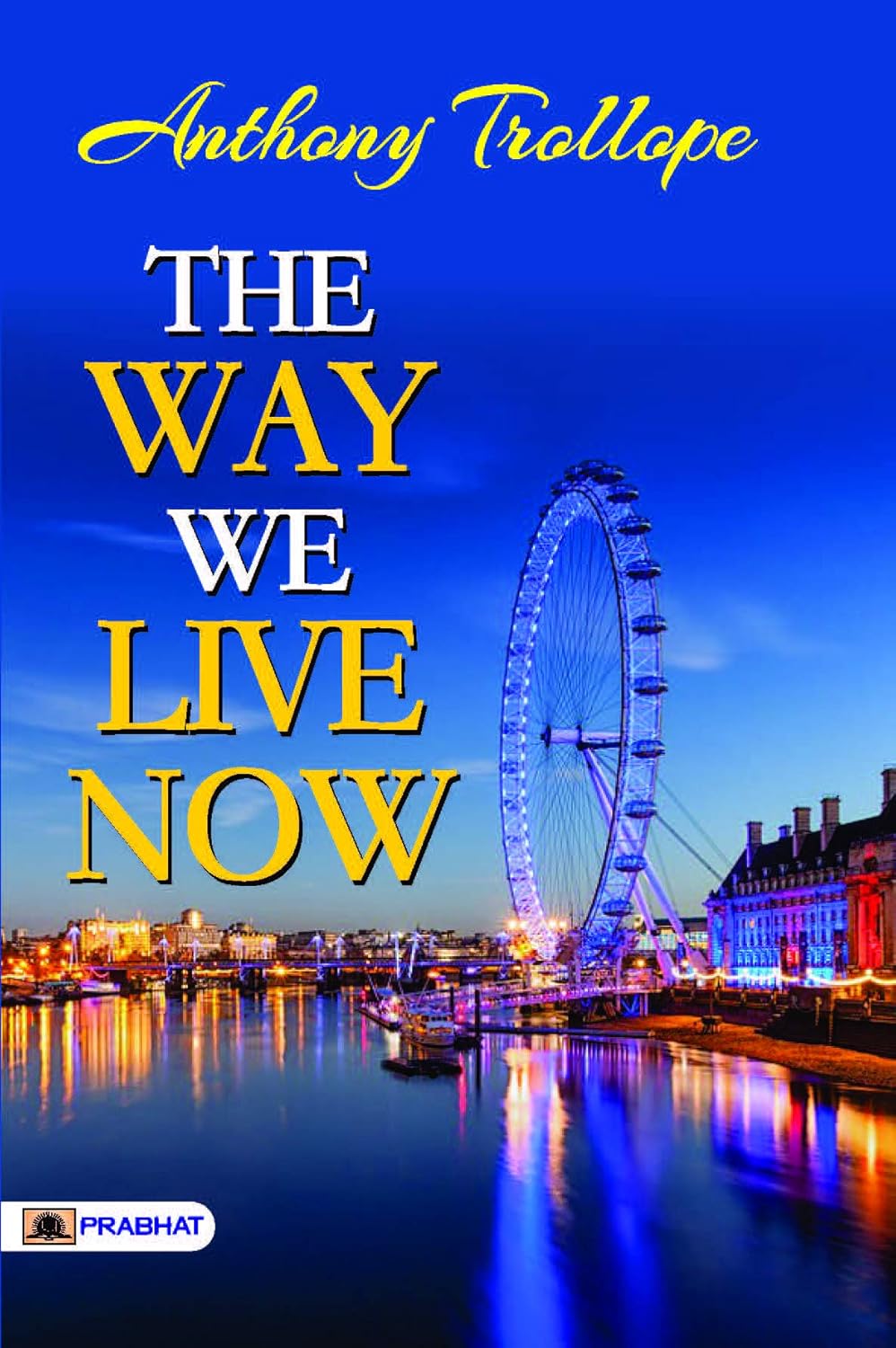 The Way We Live Now by Anthony Trollope