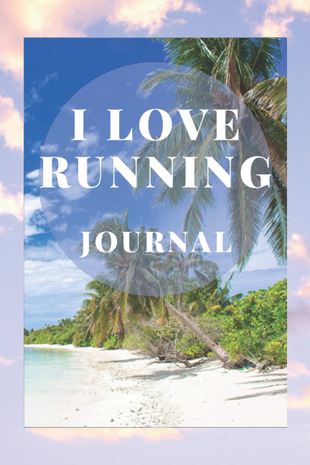 I love running: Journal, Running log Notebook, Running Record Tracker, My Running Diary - Great Gift Idea For Runners