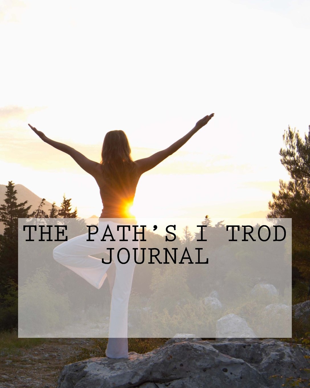 The Path's I Trod Journal