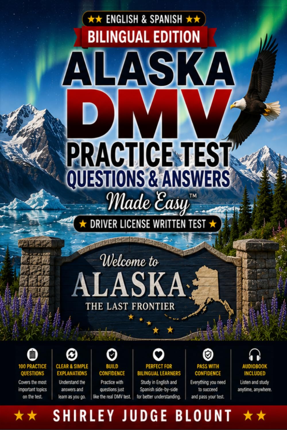 Alaska DMV English Test Made Easy™: Driver’s License Written Test Study Guide with Practice Questions | English & Spanish Edition
