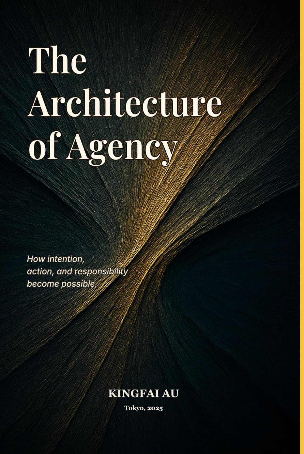 The Architecture of Agency: How intention, action, and responsibility become possible.