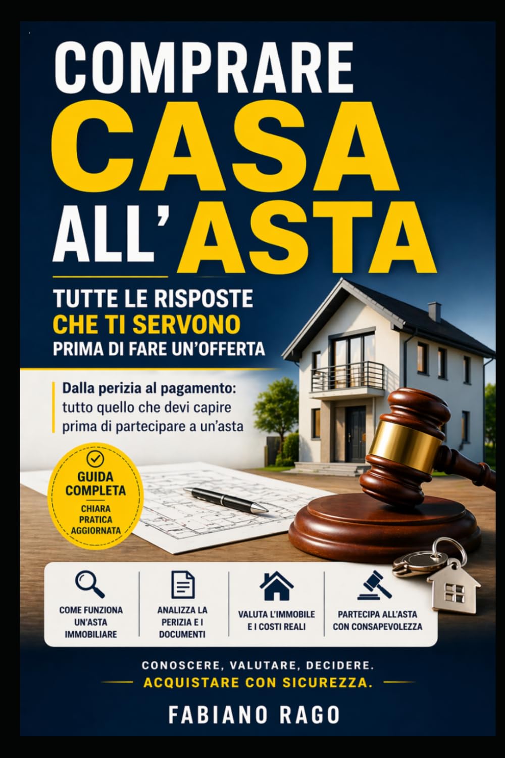 Comprare Casa all’Asta: Tutte le Risposte che Ti Servono Prima di Fare un’Offerta: Dalla perizia al pagamento: tutto quello che devi capire prima di partecipare a un’asta