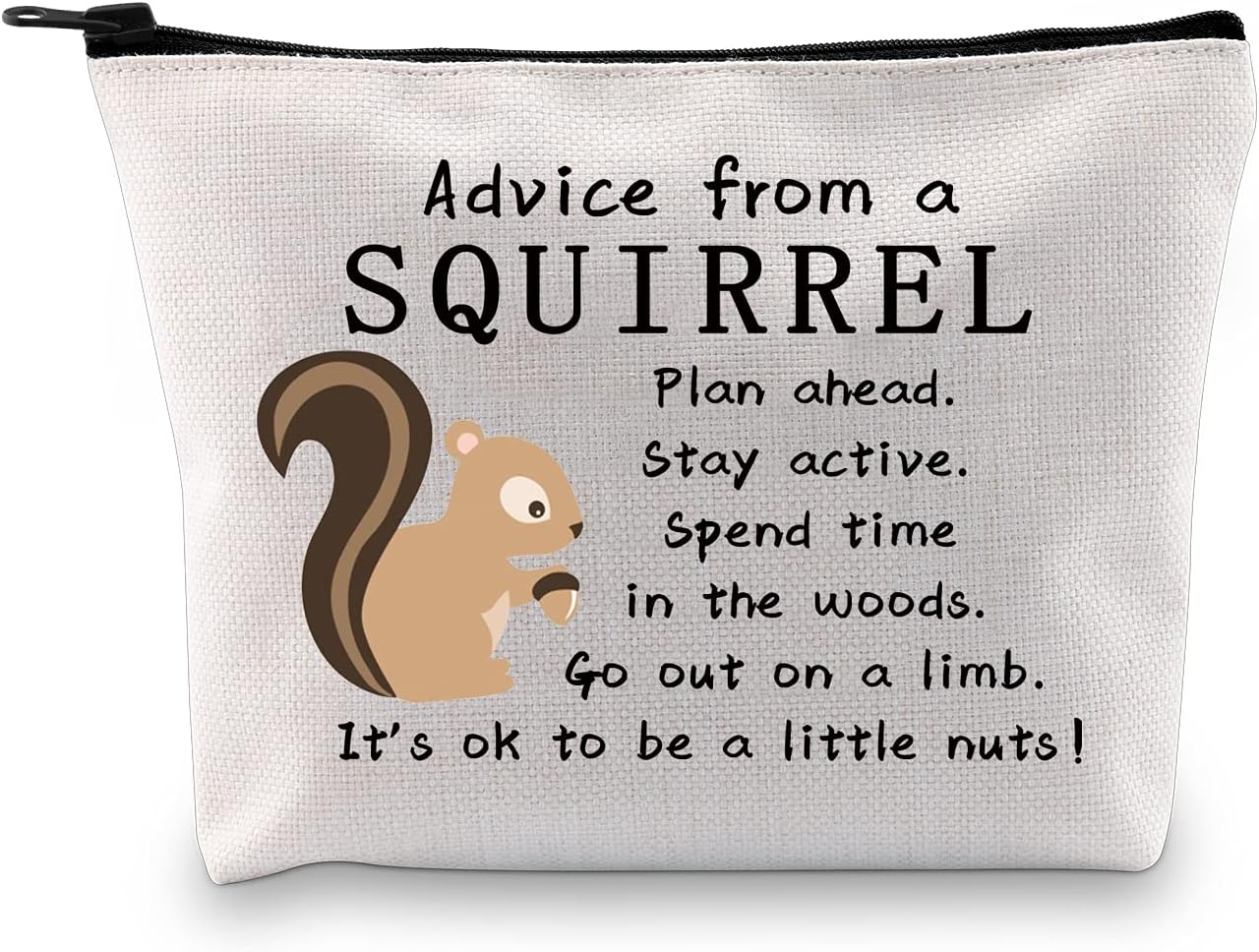 cosmetic bag with a squirrel on the side.  The words Advice from a Squirrel