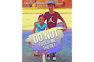 Do Not Touch Me There!: An Educational Guide to Personal Boundaries