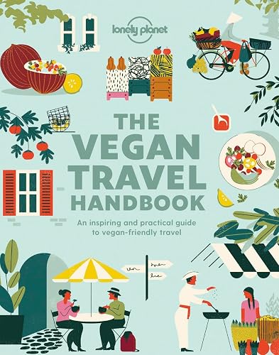 Vegan Travel Handbook (Lonely Planet Food) [Idioma Inglés]: Practical and inspiring guide