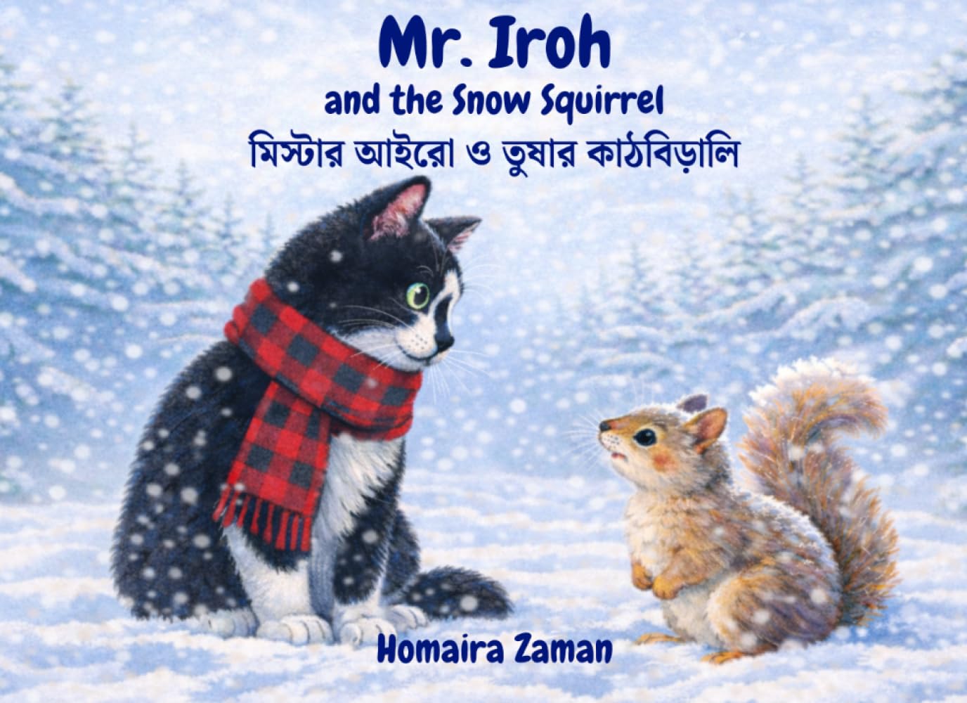 Mr. Iroh and The Snow Squirrel: English-Bengali Bilingual Edition (Mr. Iroh's World)
