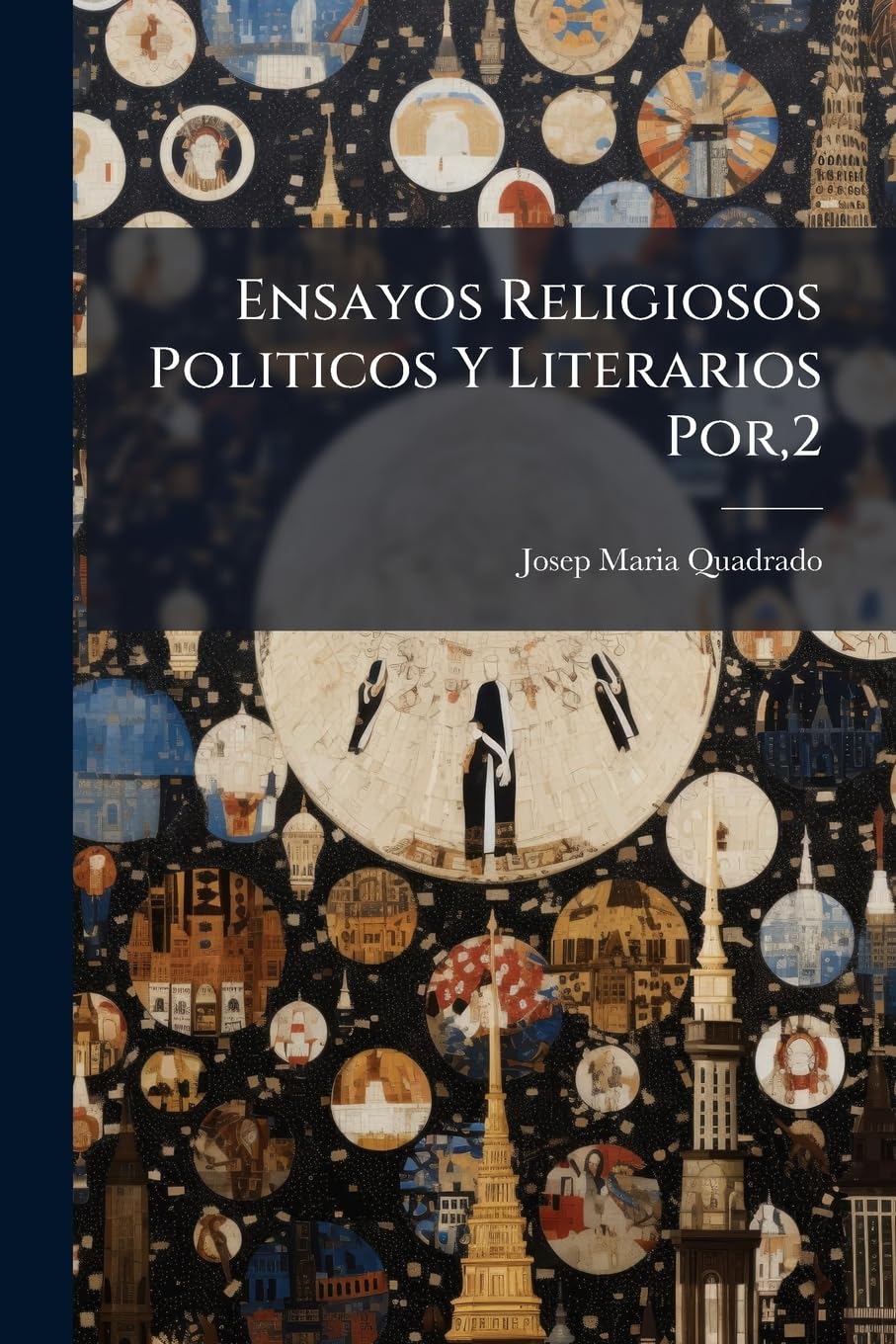 Ensayos Religiosos Politicos Y Literarios Por,2