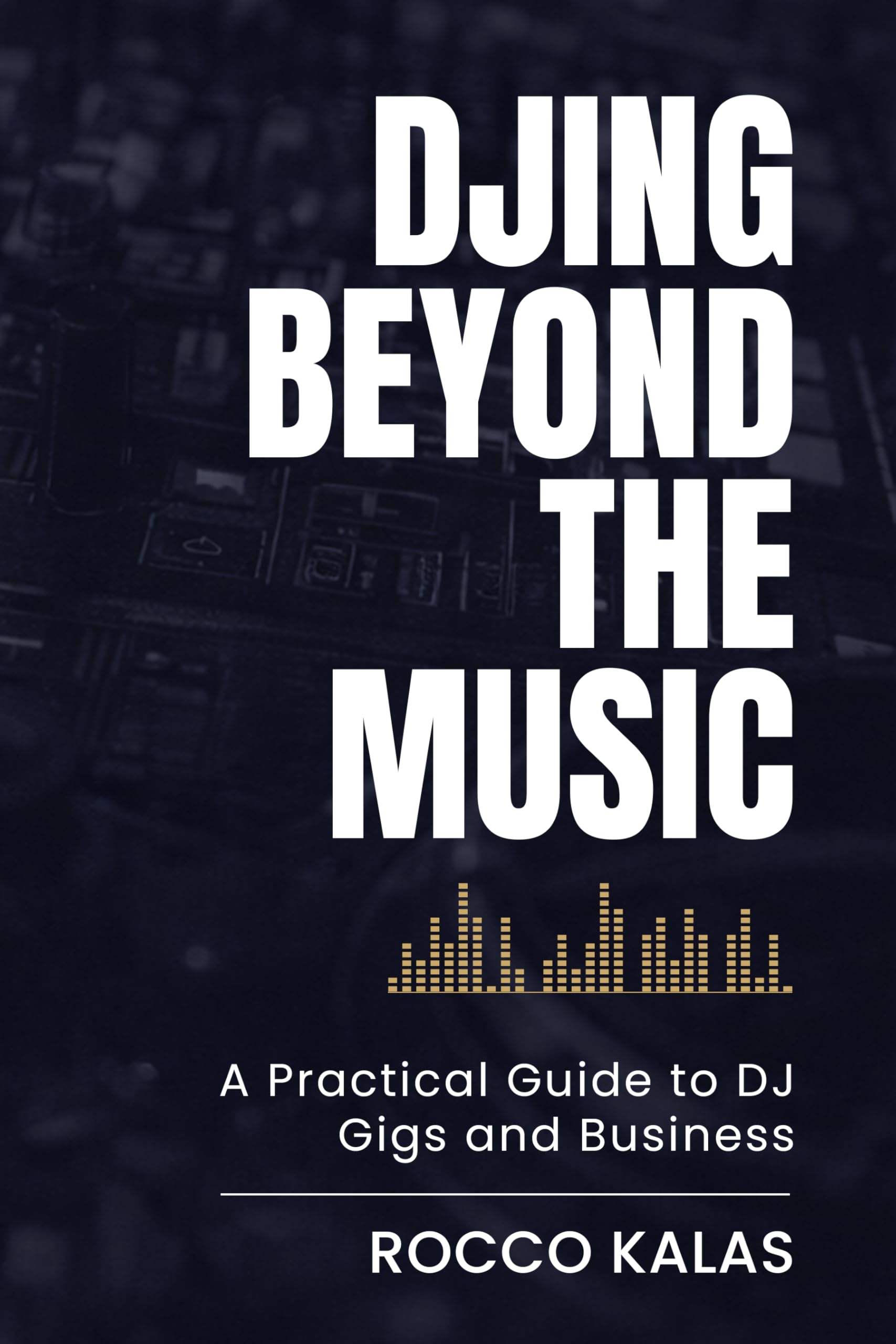 Guide DJ gigs and business livre anglais pour reussir ses soirees