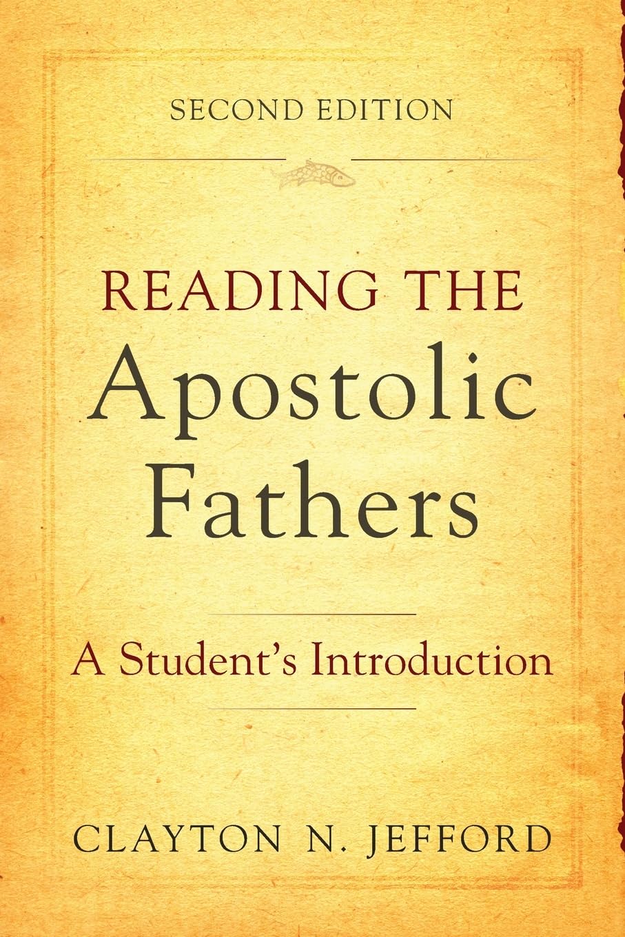 Reading the Apostolic Fathers: A Student's Introduction