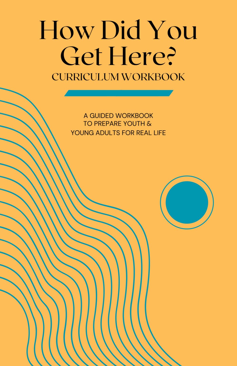How Did You Get Here? Curriculum Workbook