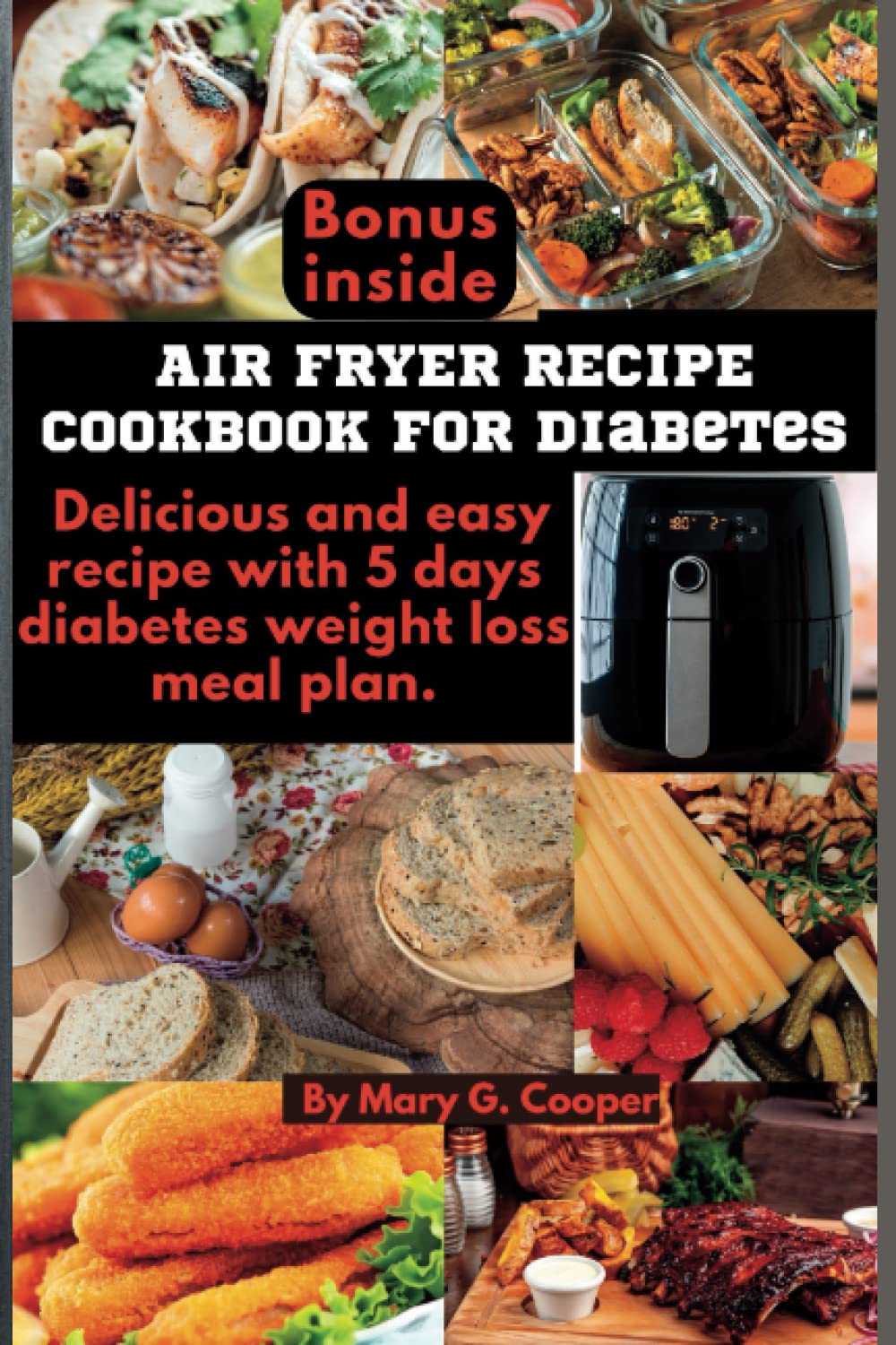AIR FRYER RECIPE COOKBOOK FOR DIABETES: Delicious and easy recipe with 5 days diabetes weight loss meal plan. (The diabetes Doctor)