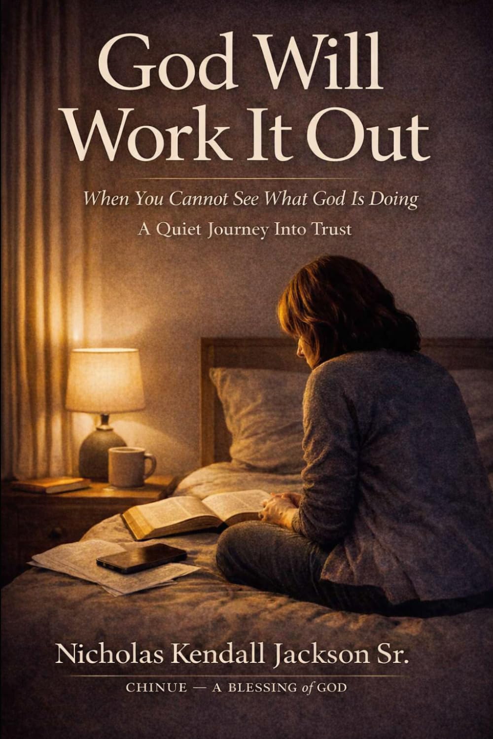 God Will Work It Out: A Quiet Journey into Trust