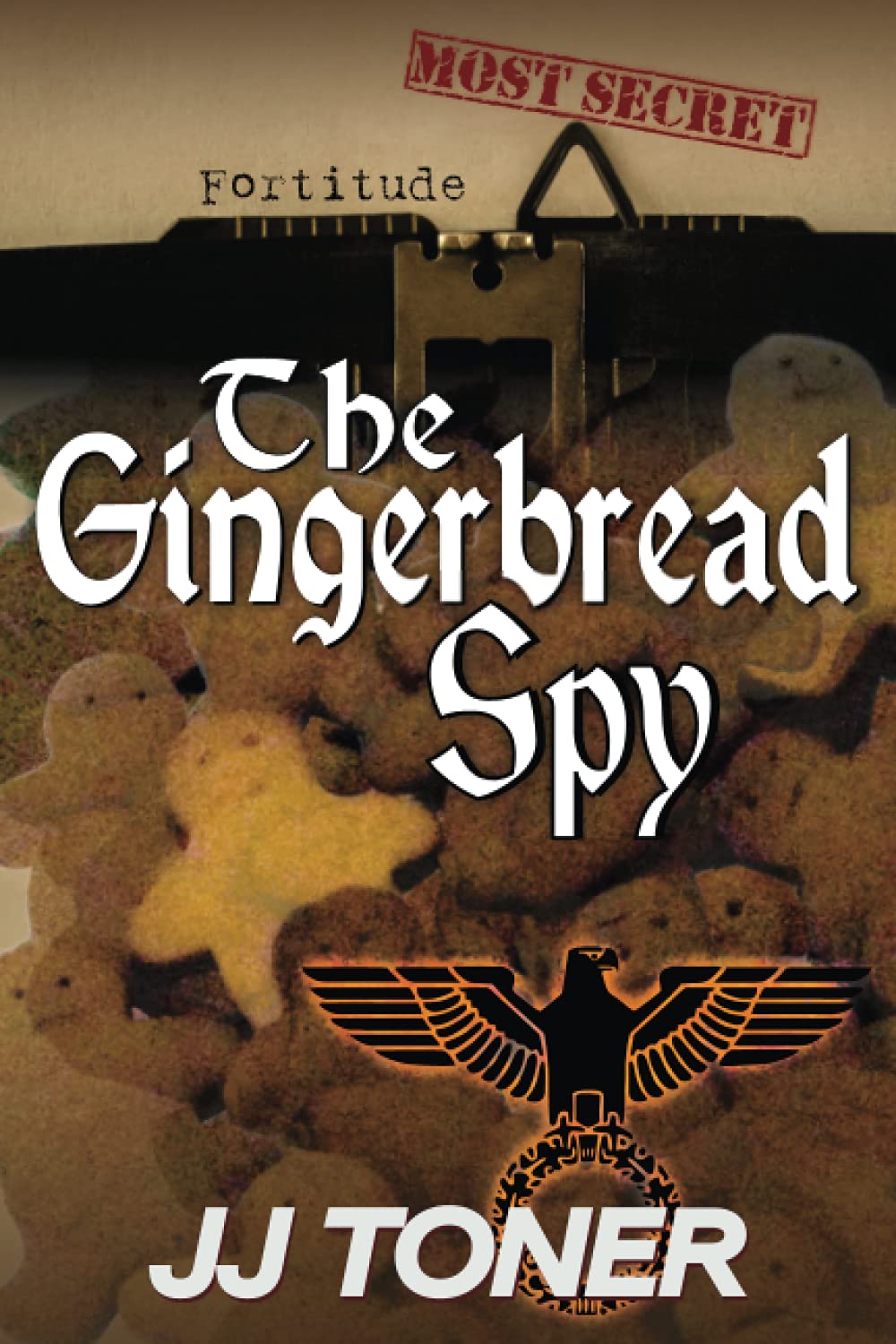 The Gingerbread Spy: WW2 Spy Thriller: Volume 4 (The Black Orchestra)