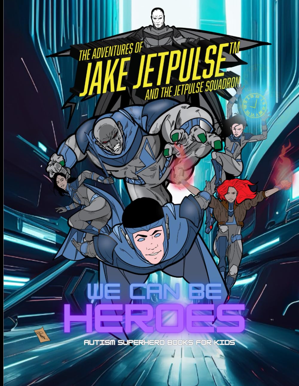The Adventures of Jake Jetpulse: We Can Be Heroes: Autism Superhero Books For Kids