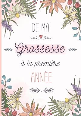 Marque Mon Livre de Grossesse : De la conception à la 1re année (122 Pages Couleur)