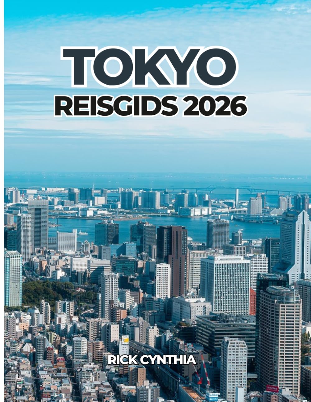 TOKYO REISGIDS 2026: Plan slim, reis beter: een praktische en inspirerende gids voor Tokio in 2026