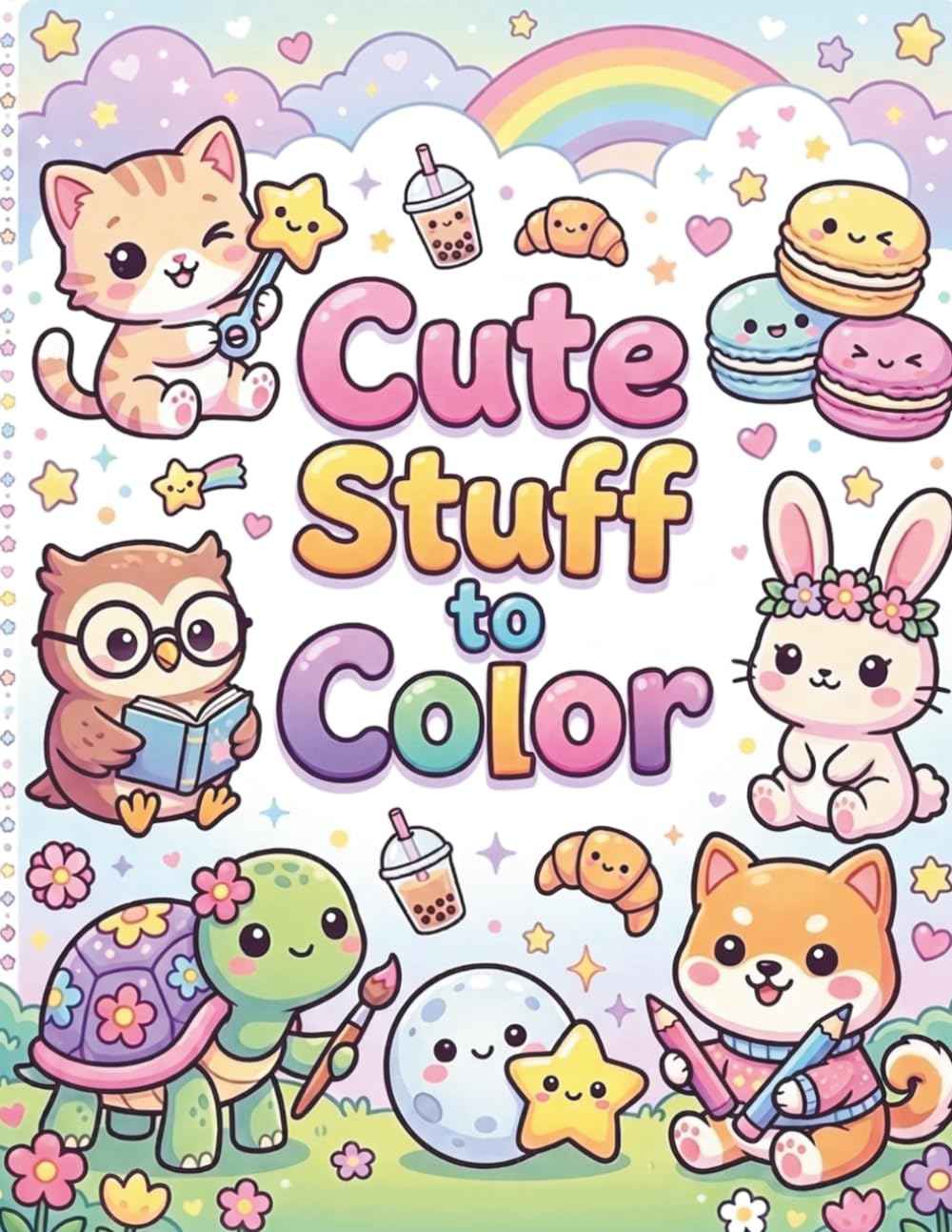 Cute Stuff to Color: Coloring book for kids adults teens relaxing stress relieving fun birthdays cute animals kawaii
