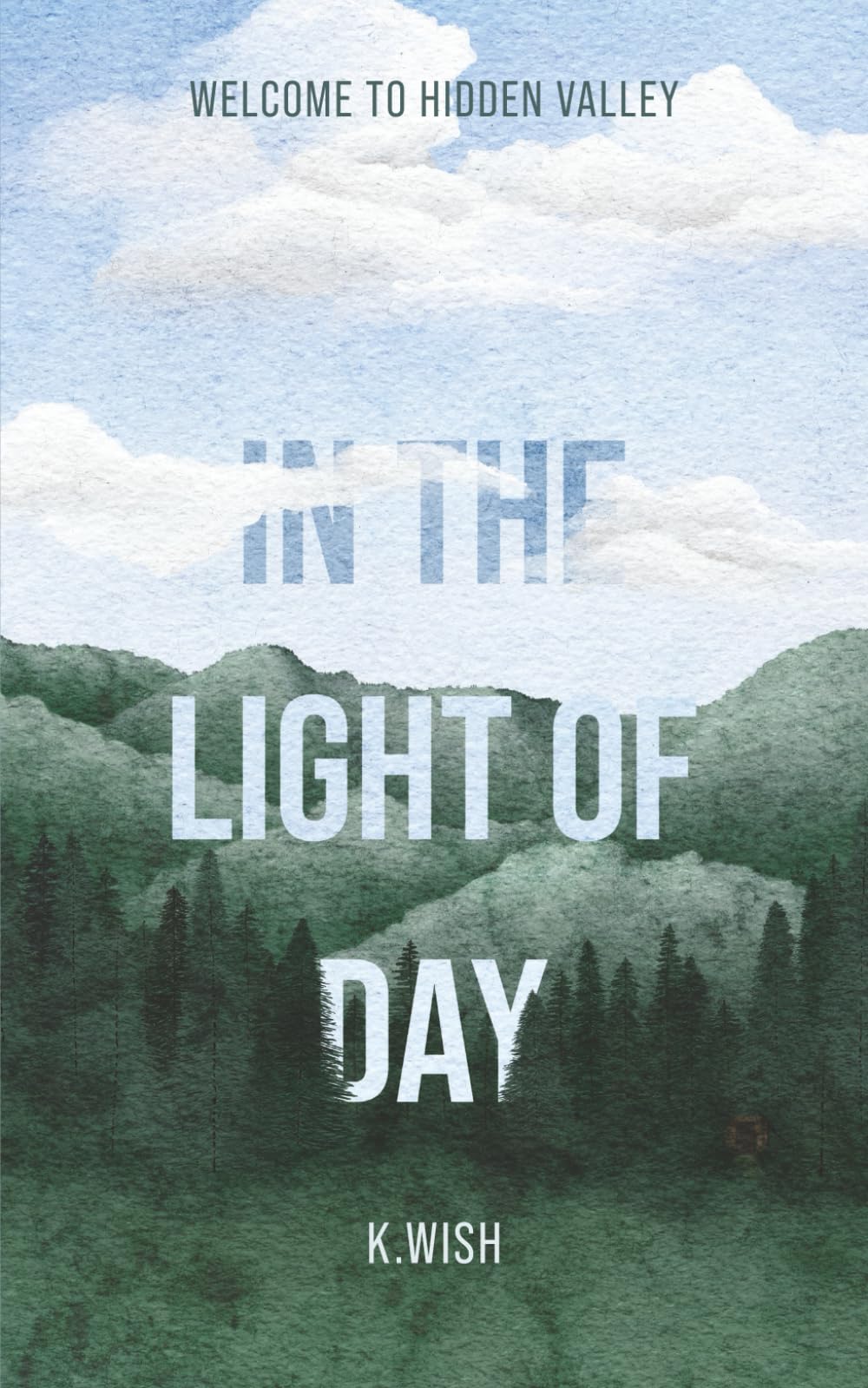 In the Light of Day: Welcome to Hidden Valley - A Small Town Romantic Suspense