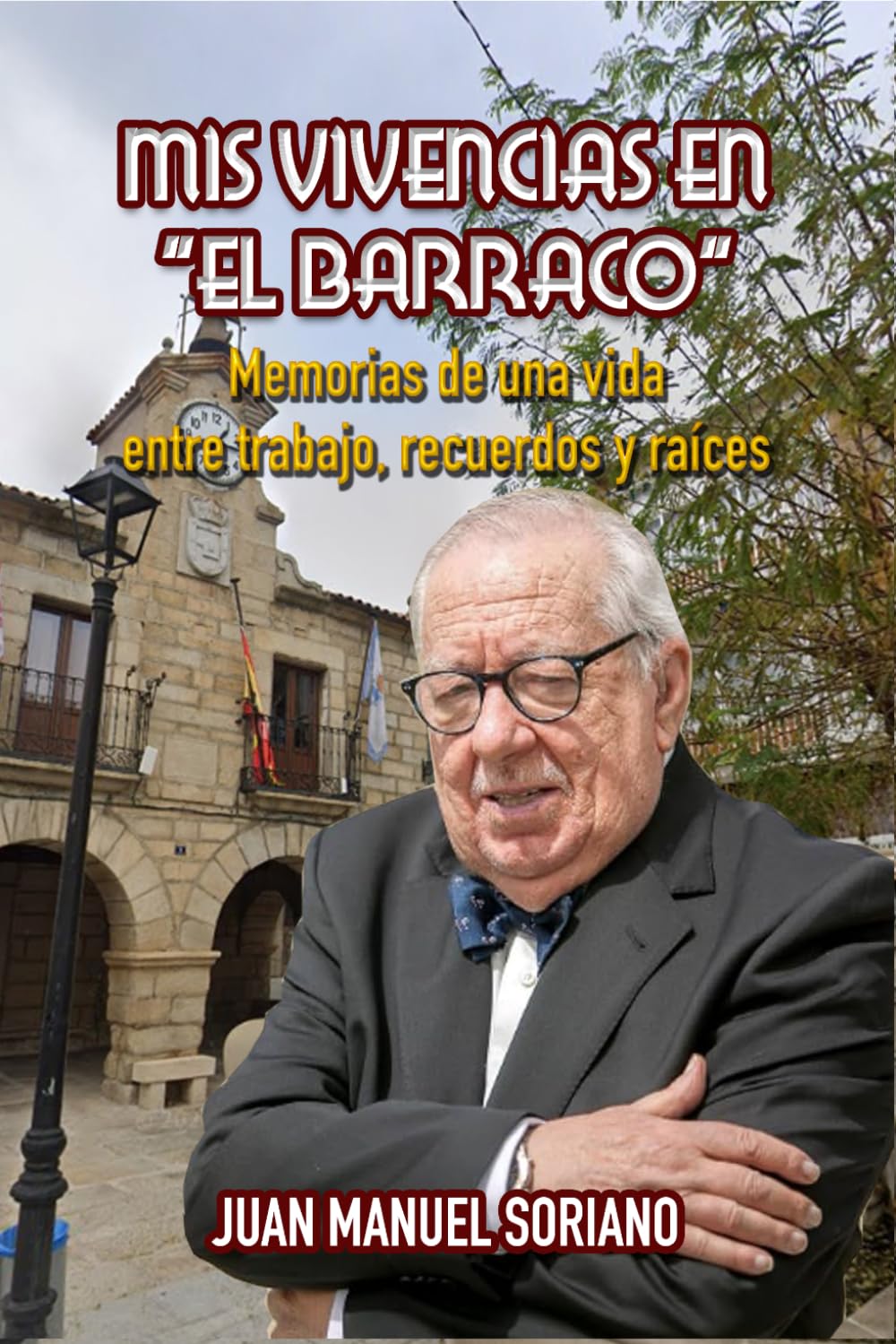 MIS VIVENCIAS EN "EL BARRACO": Memorias de una vida entre trabajo, recuerdos y raices