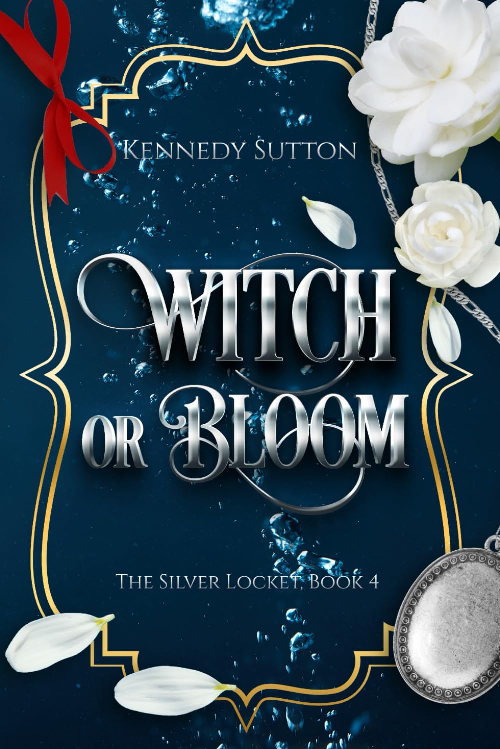 Witch or Bloom: The Silver Locket, Book 4