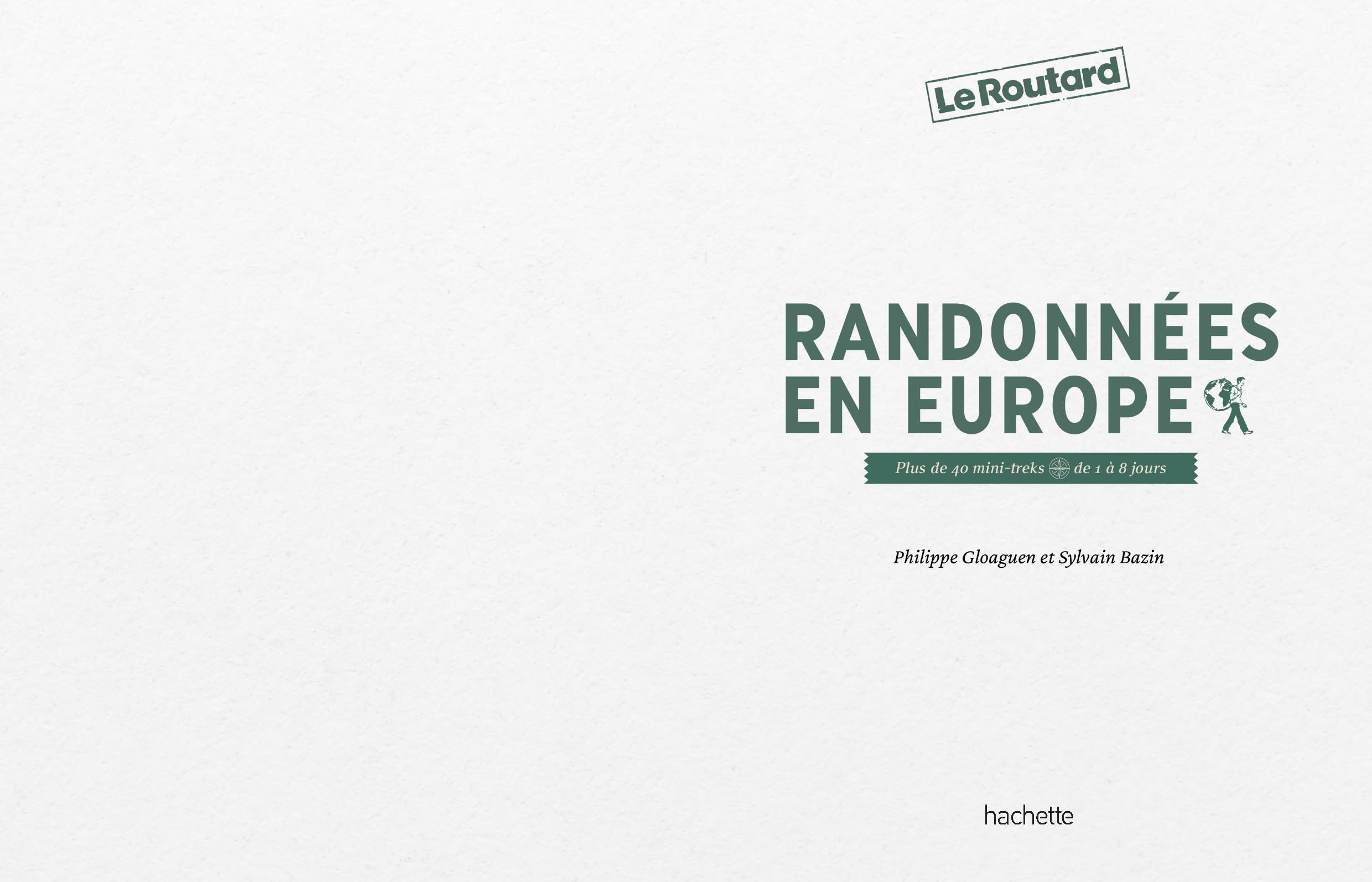 Randonnées en Europe: Plus de 40 mini-treks de 1 à 8 jours