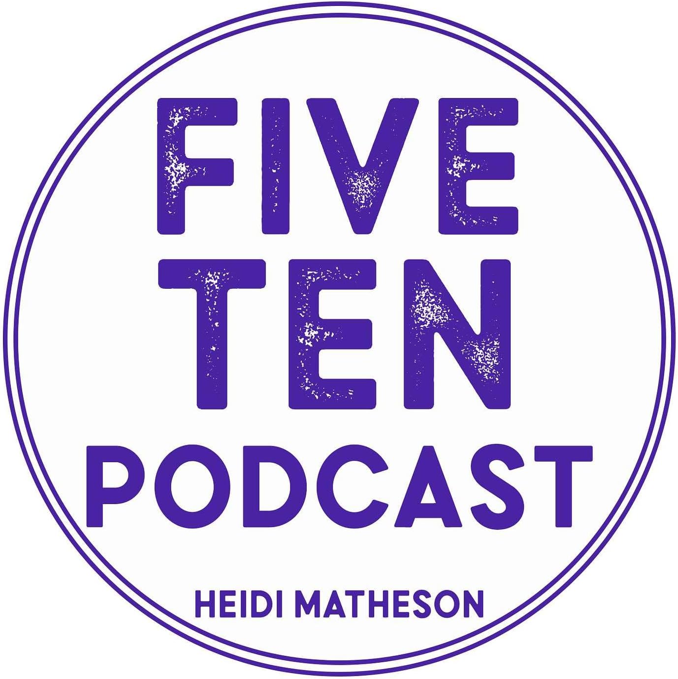 Five/Ten Podcast with Heidi Matheson