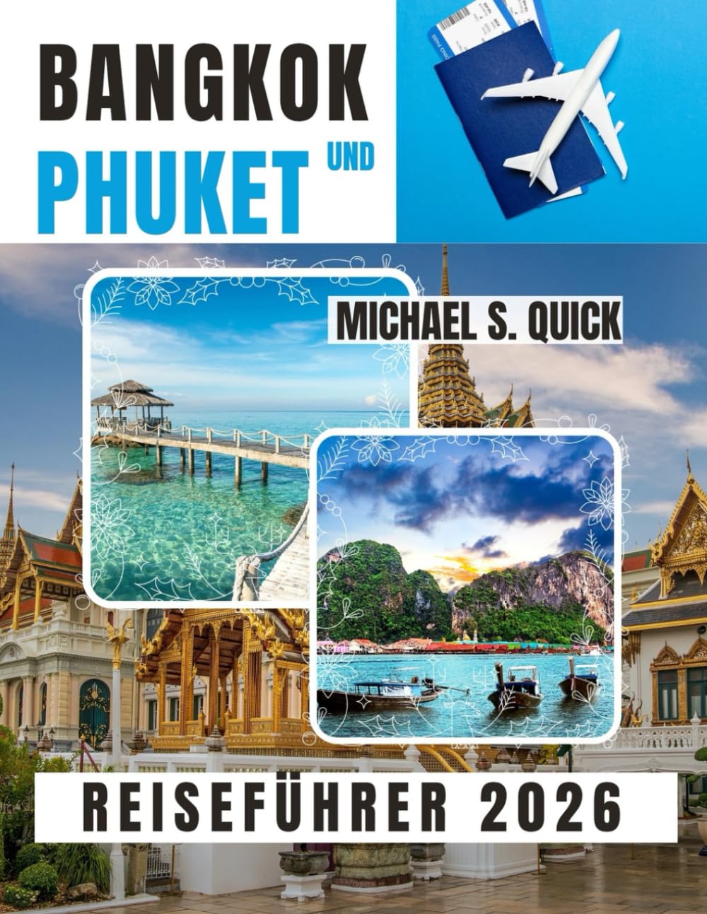 Bangkok und Phuket Reiseführer 2026: Ein praktischer Reiseführer zur Erkundung von Thailands Hauptstadt und Inselparadies
