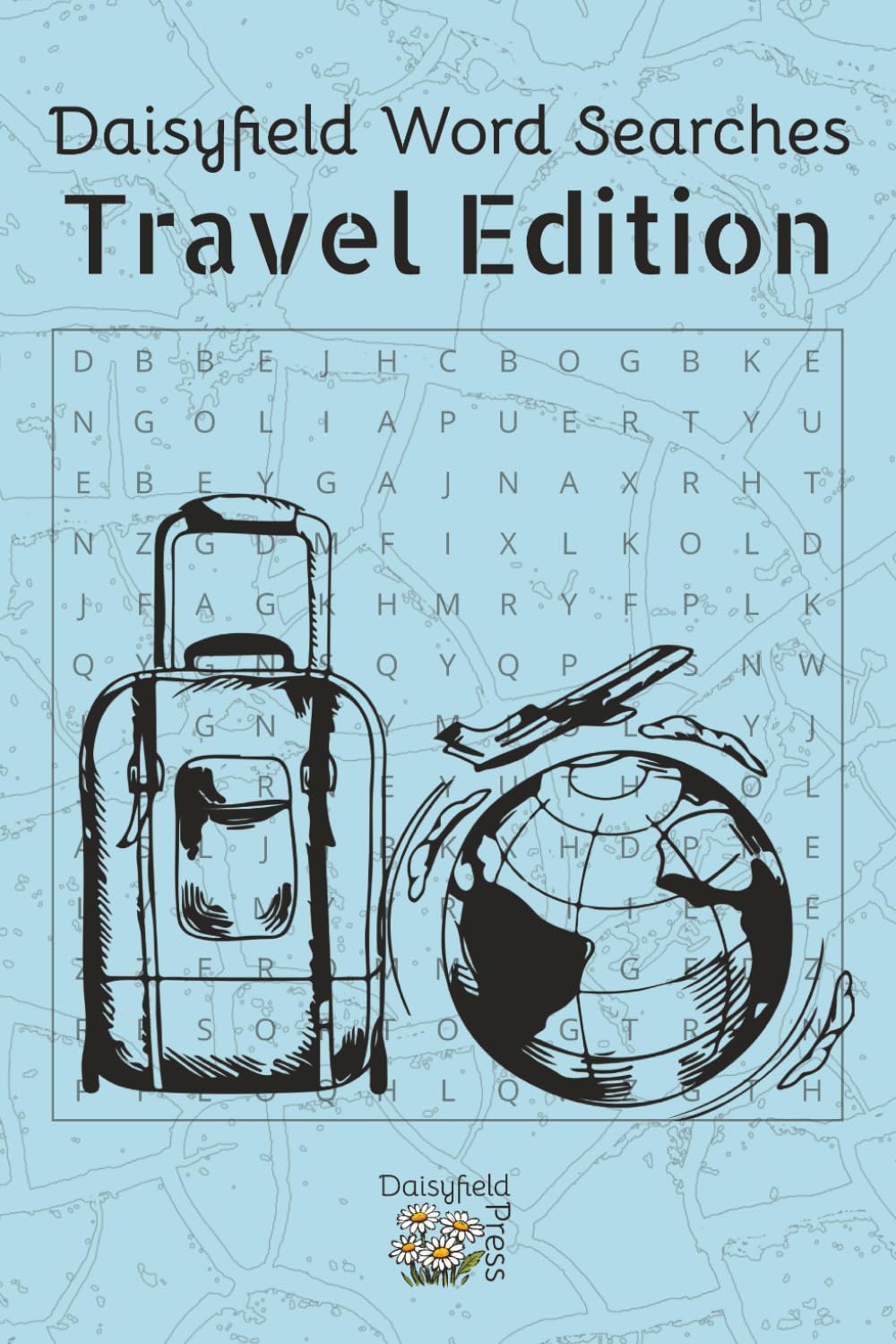 Daisyfield Word Searches: Travel Edition: Your Passport to Puzzle Paradise