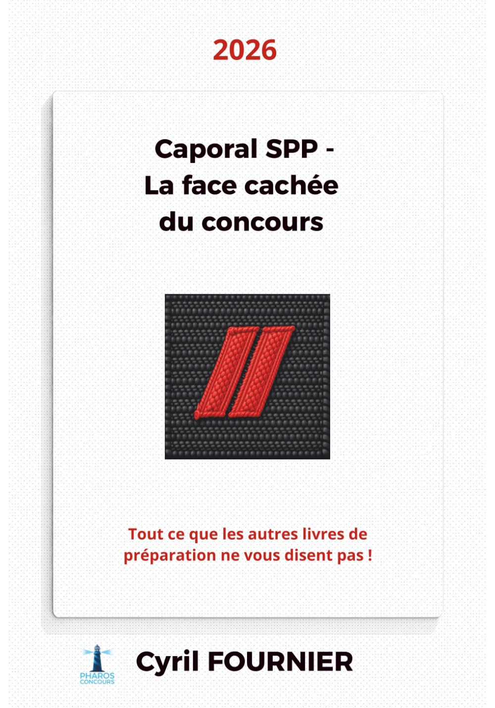 Caporal SPP - la face cachée du concours: Tout ce que les autres livres de préparation ne vous disent pas ! (externe)