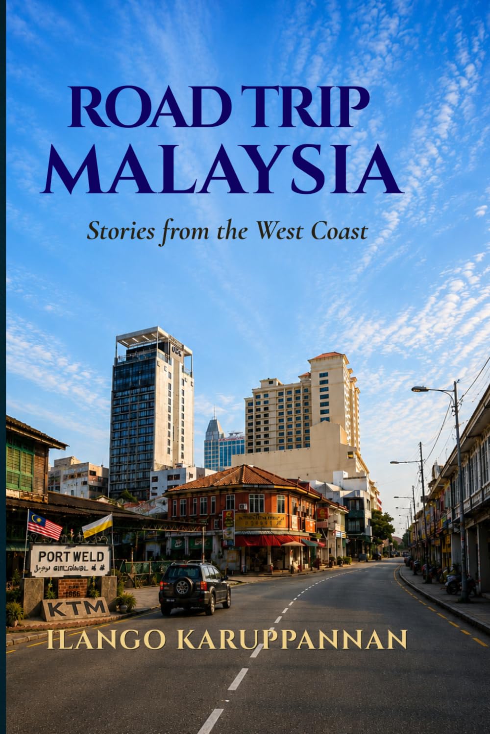 ROAD TRIP MALAYSIA: Stories from the West Coast