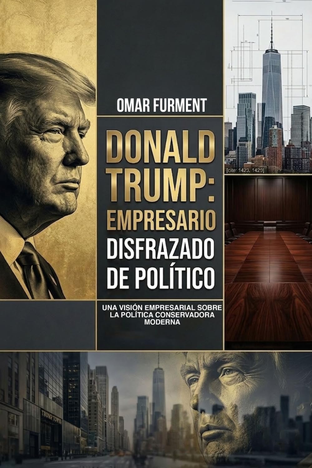 Donald Trump: Empresario disfrazado de político: Una visión empresarial sobre la política conservadora moderna