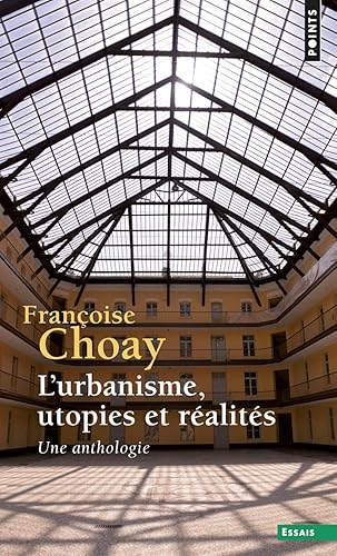 L'Urbanisme, utopies et réalités: Une anthologie