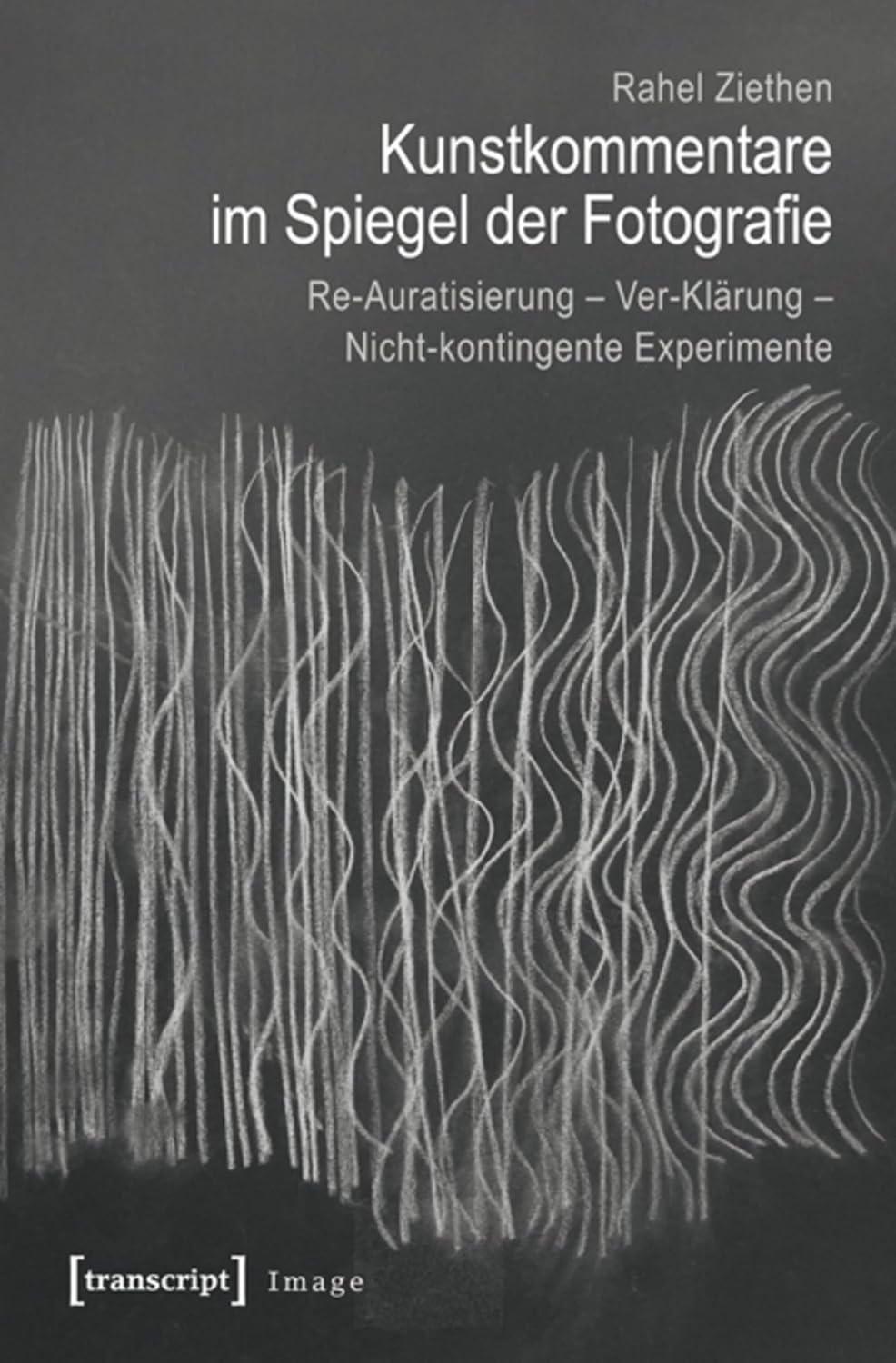 Kunstkommentare im Spiegel der Fotografie: Re-Auratisierung – Ver-Klärung – Nicht-kontingente Experimente (Image 53) (German Edition)      [Print Replica] Kindle Edition