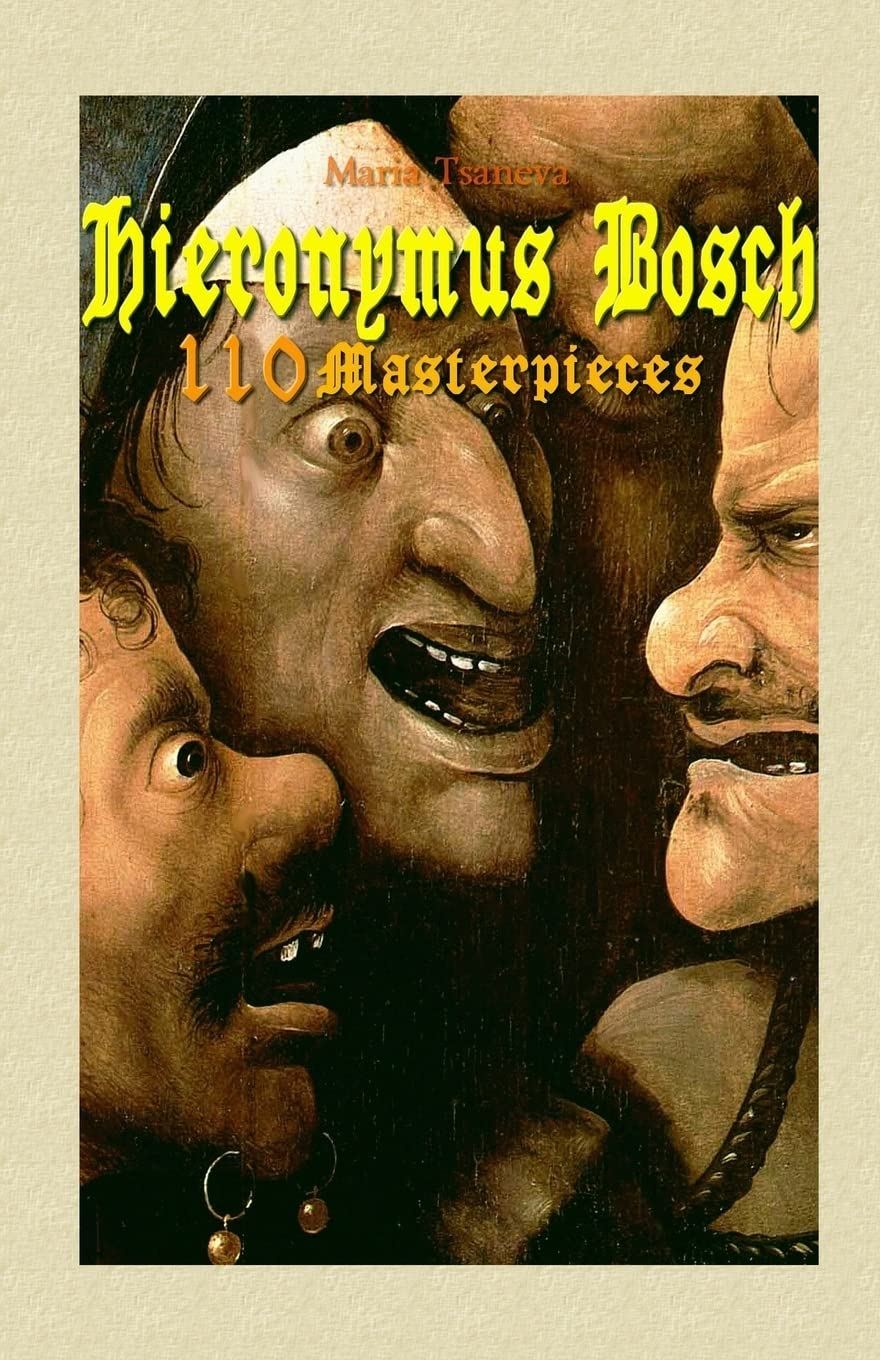 Hieronymus Bosch: 110 Masterpieces: Volume 1 (Annotated Masterpieces)