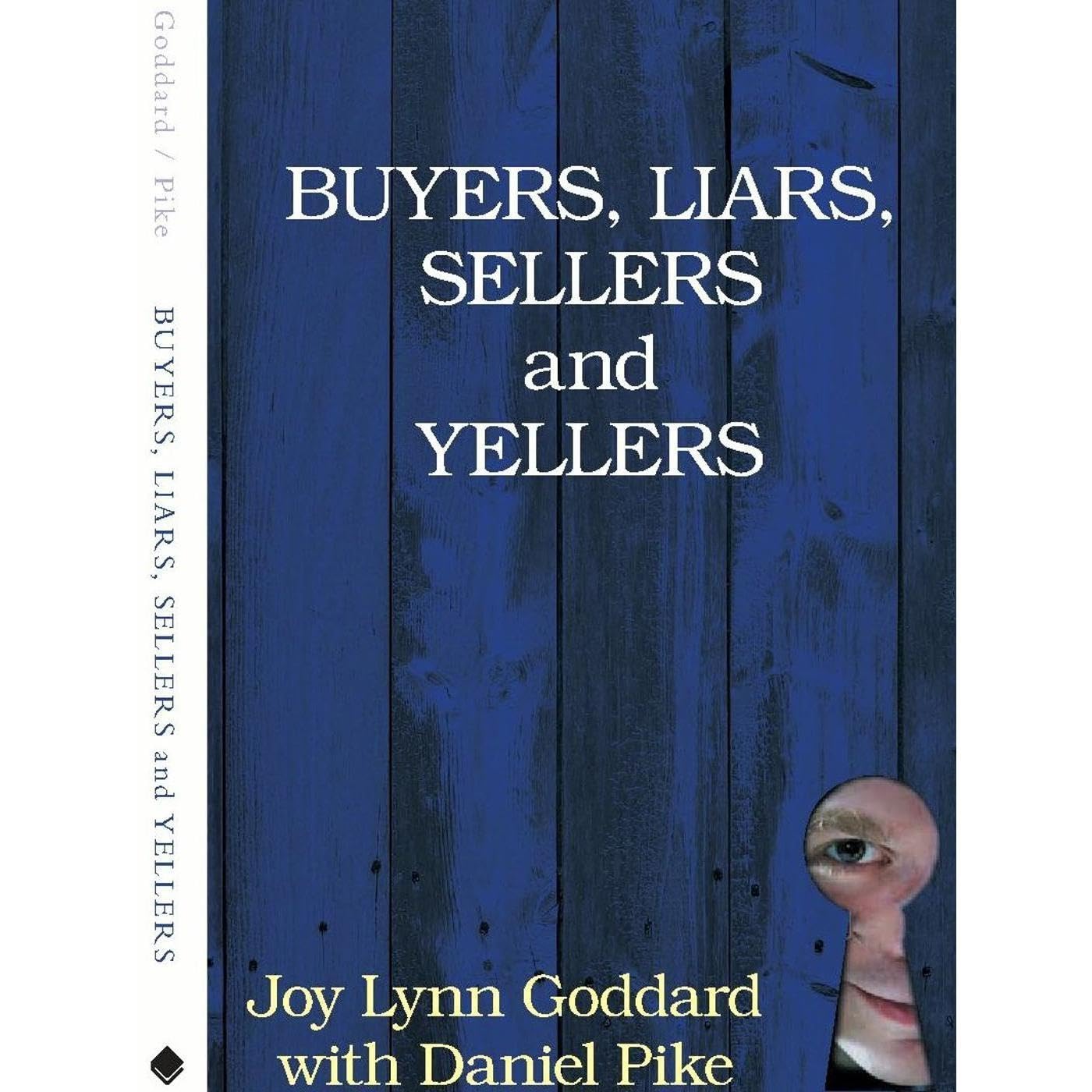 BUYERS, LIARS, SELLERS and YELLERS
