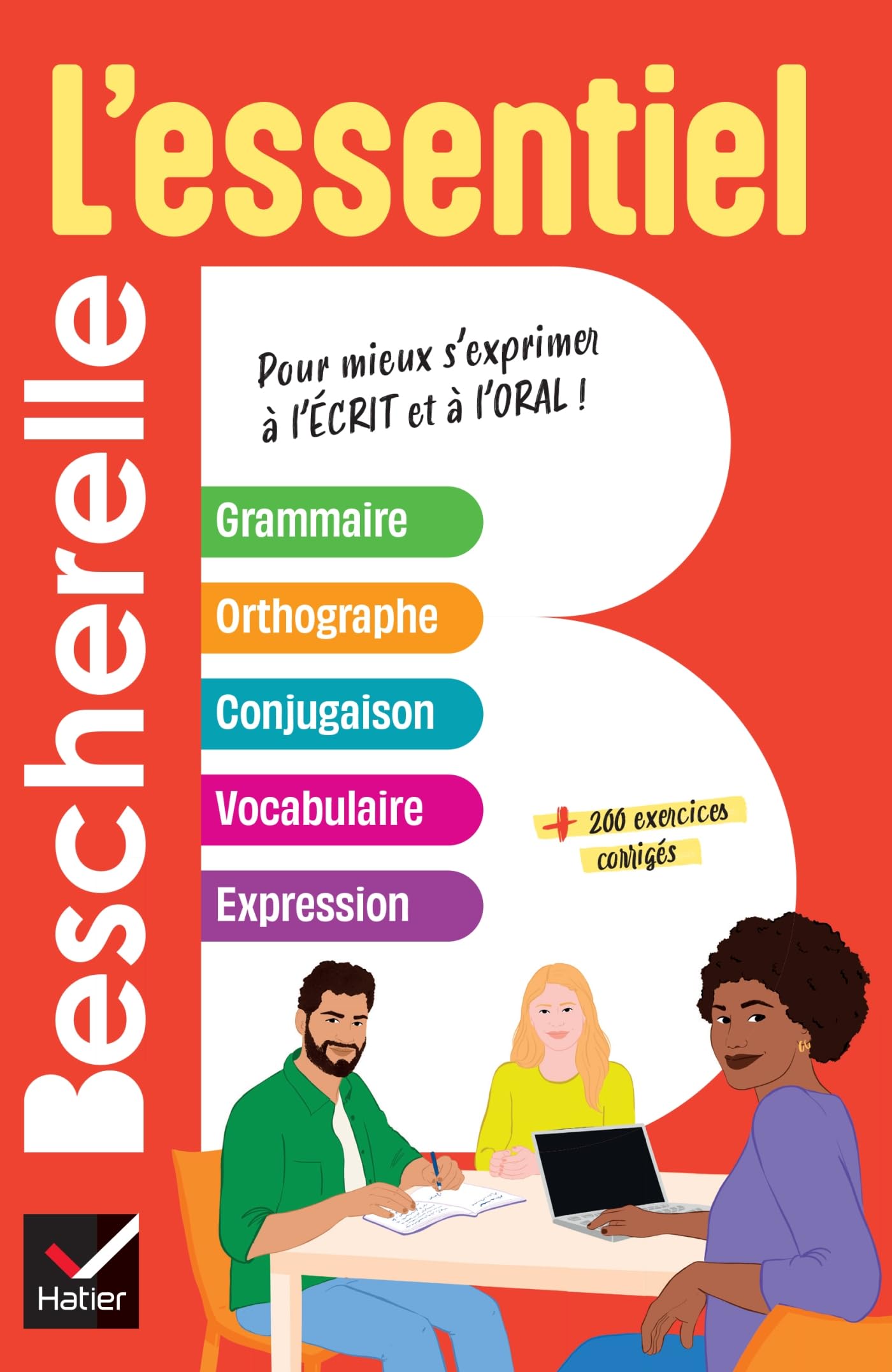 Bescherelle - L'essentiel: le tout-en-un de la langue française: grammaire, orthographe, conjugaison, vocabulaire, expression