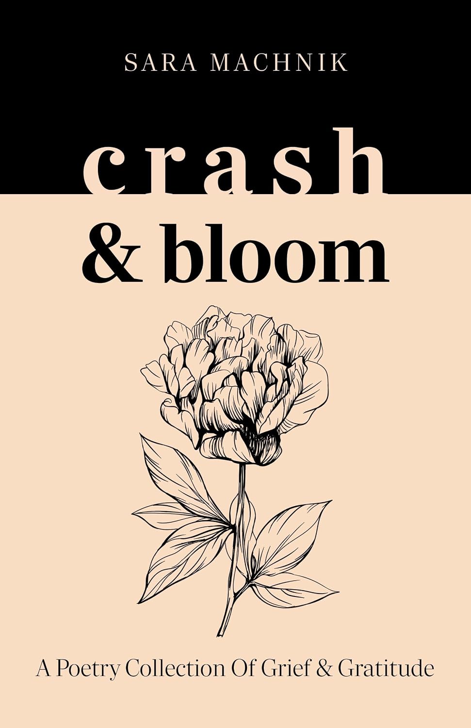 crash & bloom: A poetry collection of grief & gratitude