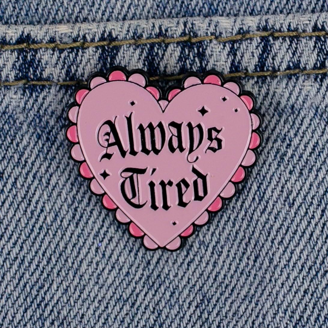 Always Tired Gothic Pink Heart Enamel Pin, Mental Health Anxiety Awareness Pin Brooches, Self-care Brooch Badges, Funny Dark Humor Lapel Badge, Gift For Sarcastic Friend Sassy Girl Women, Relatable Meme Accessories