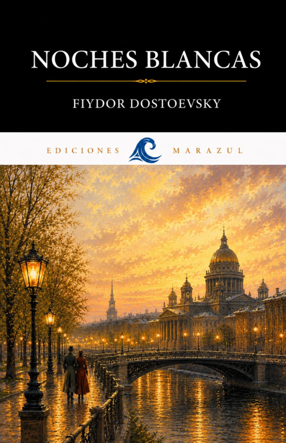 NOCHES BLANCAS DE FIYDOR DOSTOEVSKY: TRADUCCIÓN CLARA ADAPTADA AL ESPAÑOL MODERNO