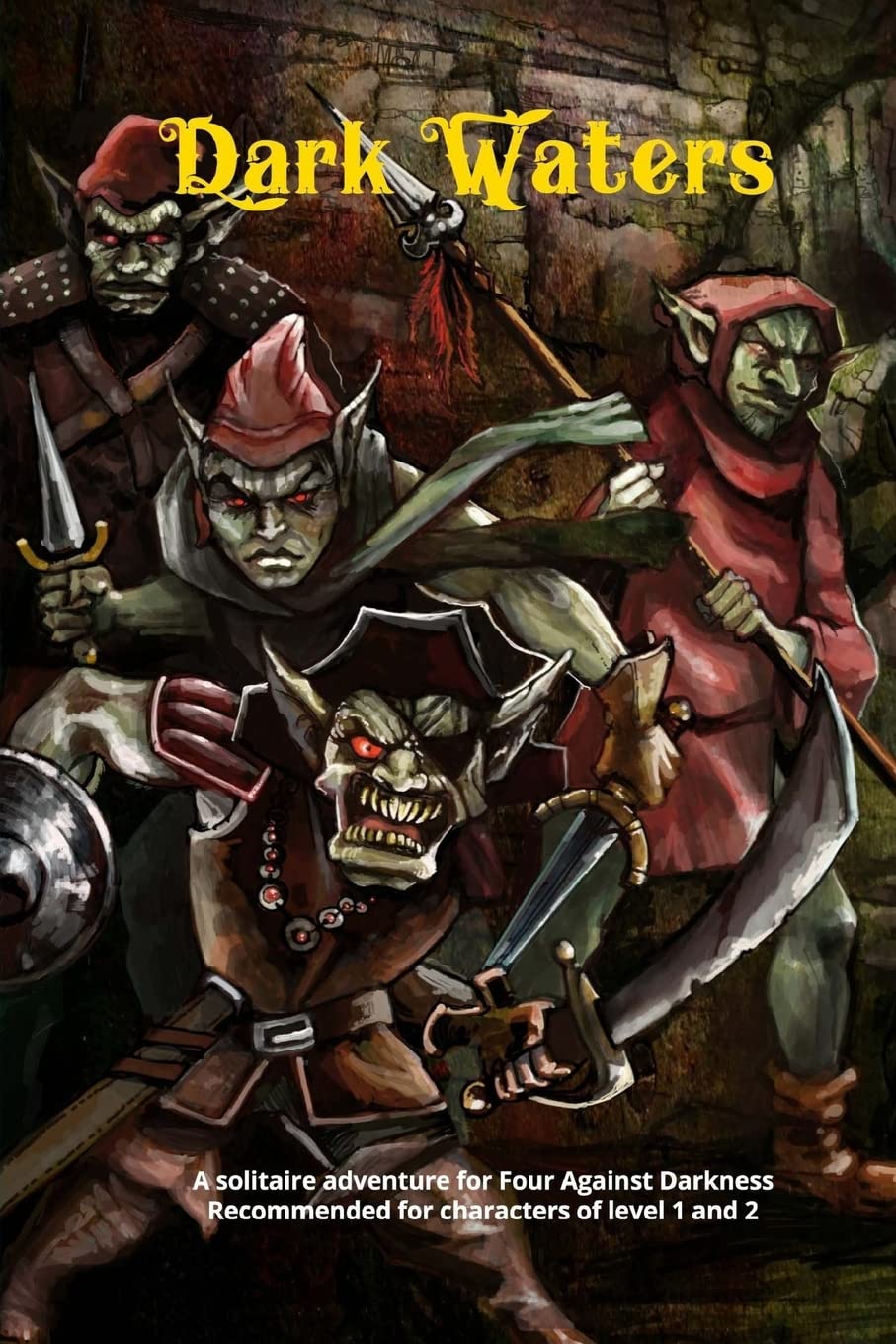 Dark Waters: A solitaire adventure for Four Against Darkness Recommended for characters of level 1 and 2: Volume 3