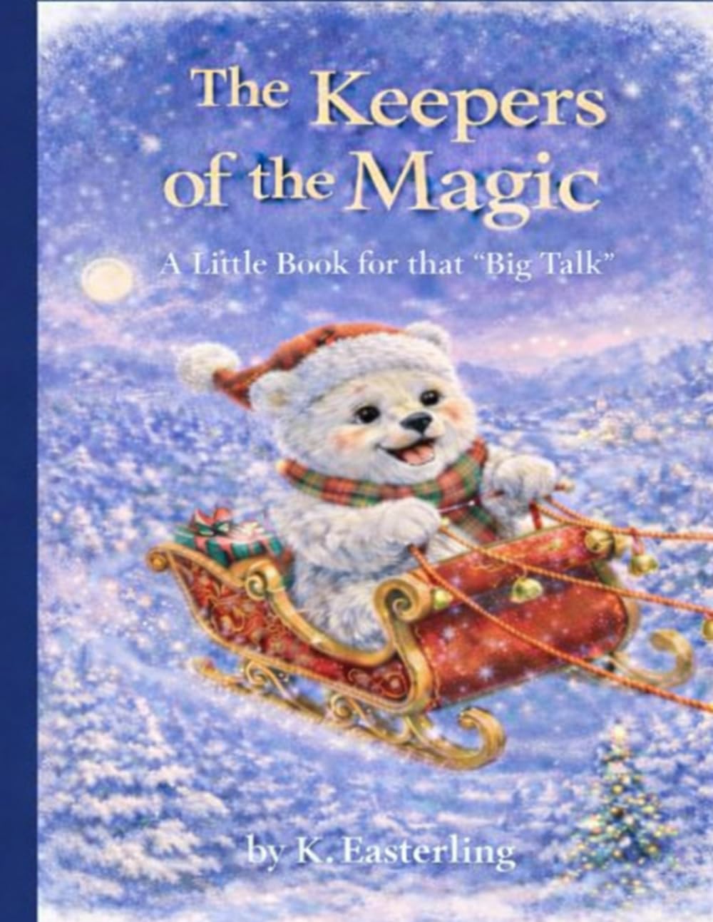 The Keepers of the Magic: A Little Book for that "Big Talk"