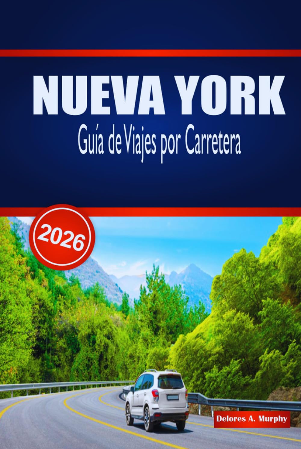 NUEVA YORK Guía de Viajes por Carretera 2026: Planificación práctica, paradas económicas y imprescindibles para los visitantes que exploran Estados Unidos en coche