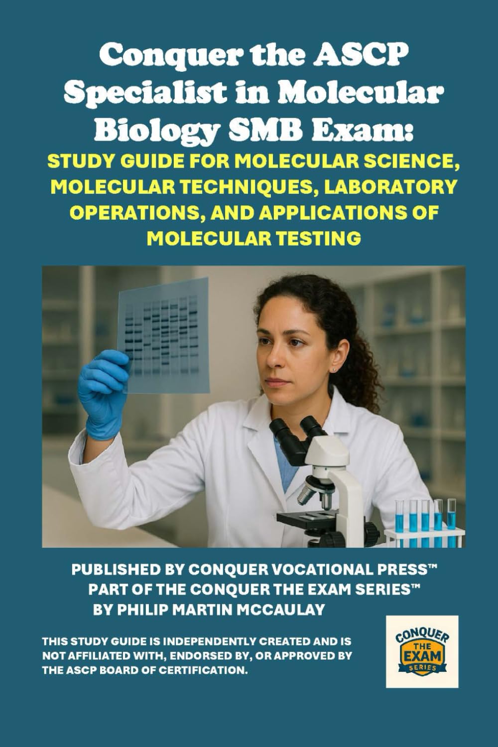 Conquer the ASCP Specialist in Molecular Biology SMB Exam: Study Guide for Molecular Science, Molecular Techniques, Laboratory Operations, and Applications of Molecular Testing (Healthcare Exams)
