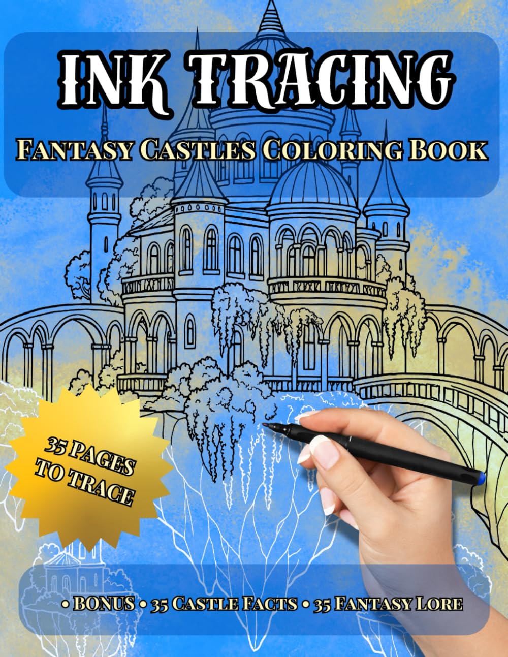 INK TRACING - Fantasy Castles Coloring Book: Trace and Color Majestic Castles for Stress Relief, Mindfulness, and Creative Relaxation (INK TRACING COLORING BOOK)