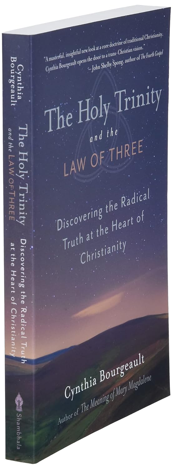 The Holy Trinity and the Law of Three: Discovering the Radical Truth at the Heart of Christianity