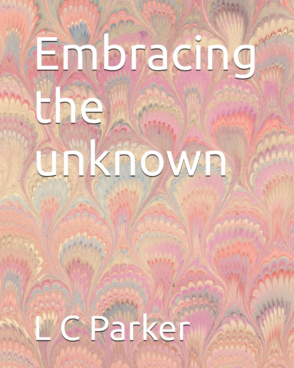 Embracing the Unknown