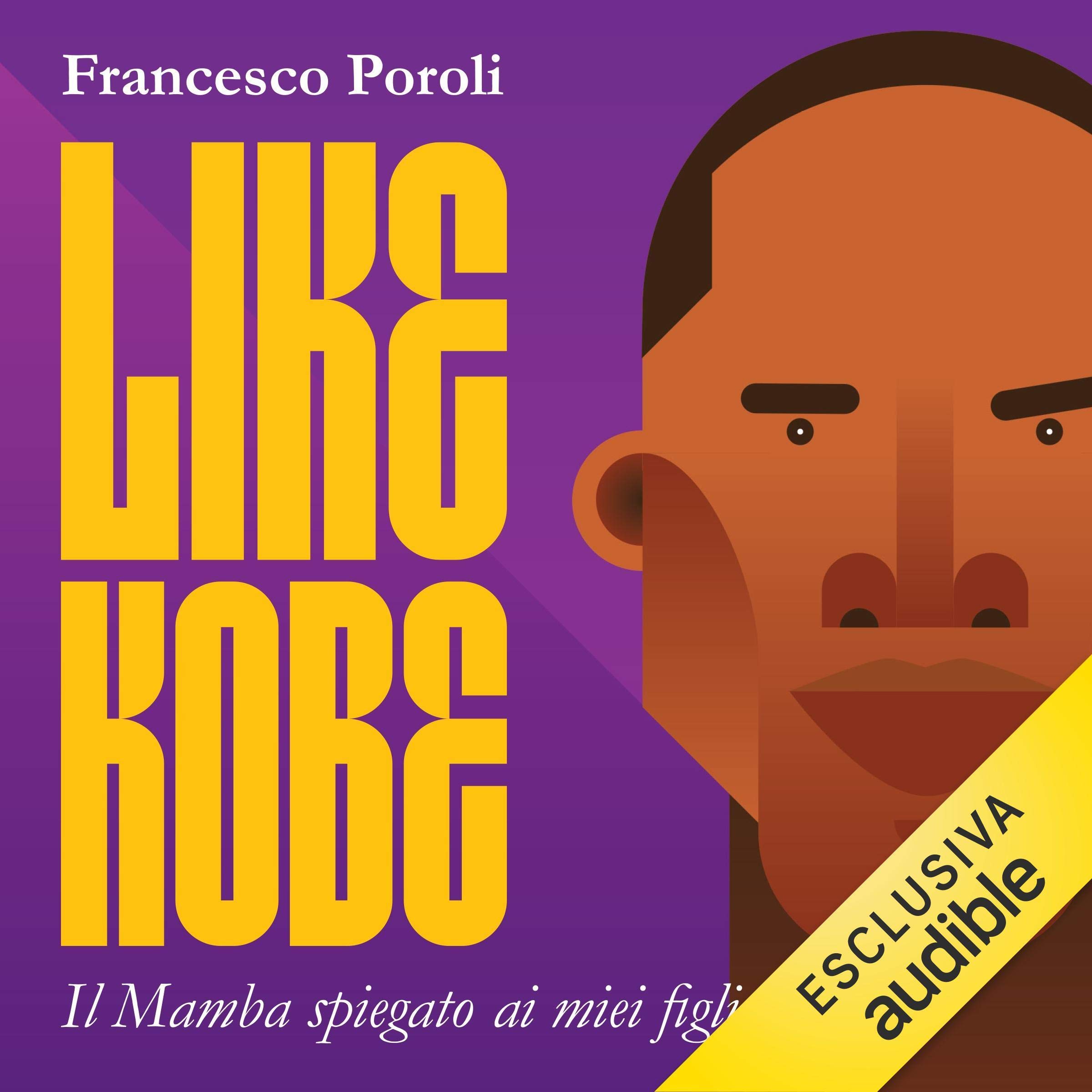 Like Kobe: Il Mamba spiegato ai miei figli