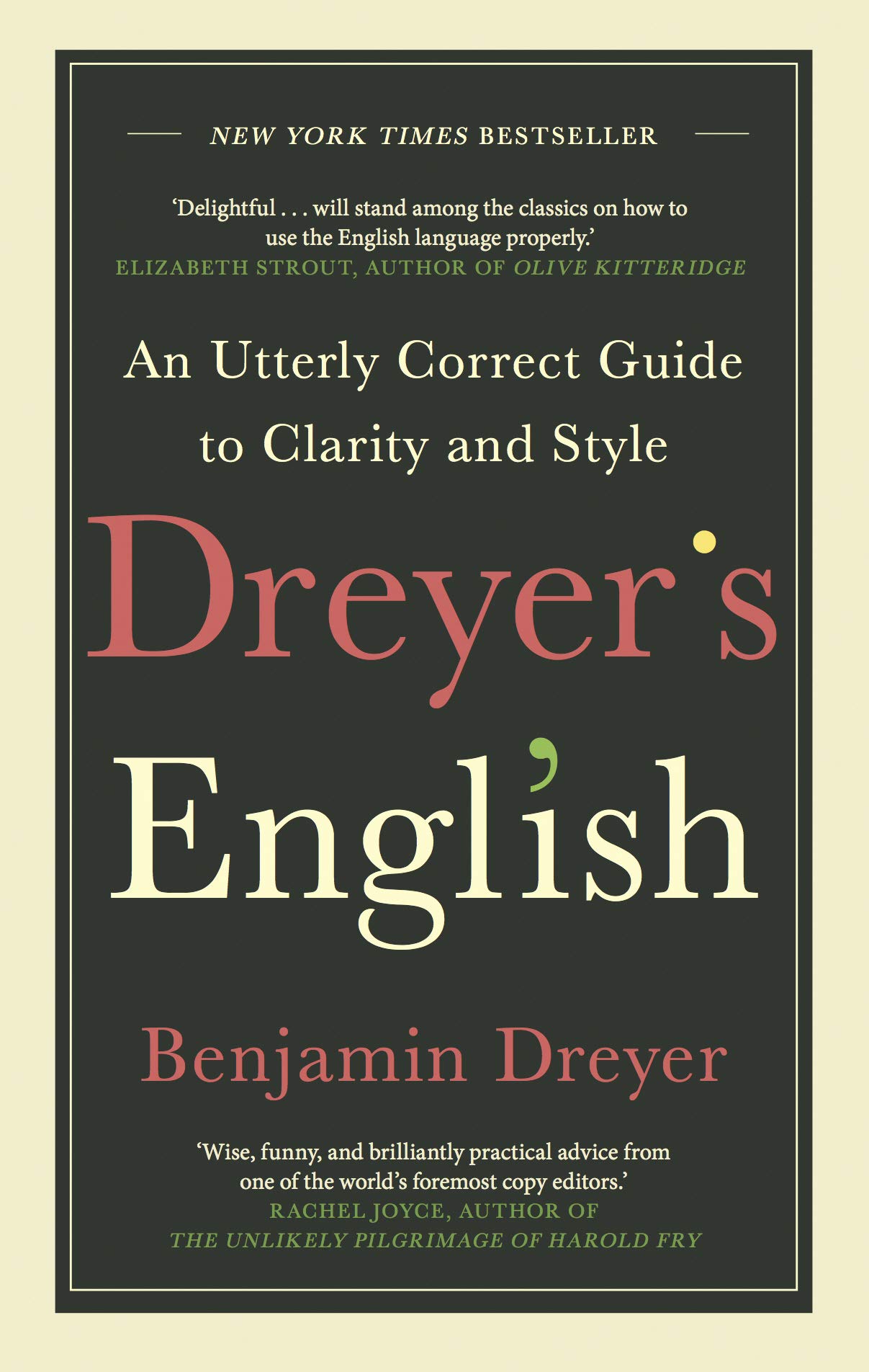 Dreyer’s English: An Utterly Correct Guide to Clarity and Style