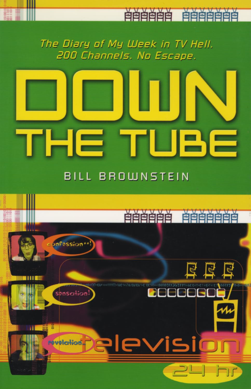 Buy Down the Tube: The Diary of My Week in TV Hell : 200 Channels : No Escape — BookShops.in
